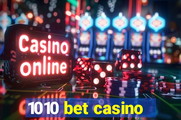 1010 bet casino